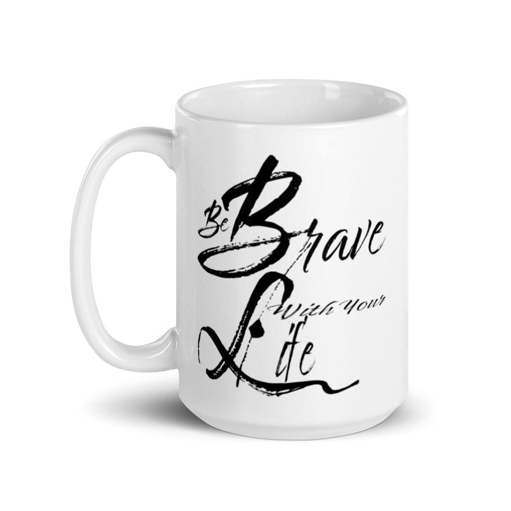 Shop Be Brave With Your Life Inspirational Quote White Glossy Coffee Tea Cup Mug, Mug, USA Boutique