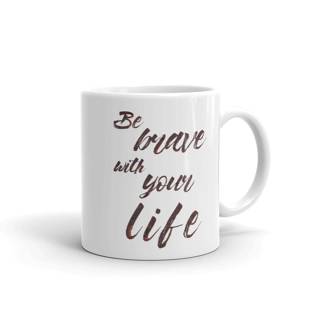 Shop Be Brave with Your Life Inspirational Self-help Quote Motto Coffee Tea Mug Cup, Mugs, USA Boutique