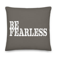 Be Fearless Inspirational Quote Premium Decorative Accent Throw Pillow Cushion Pillow A Moment Of Now Women’s Boutique Clothing Online Lifestyle Store