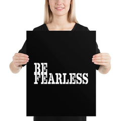 Be Fearless Minimalist Matte Poster - White on Black Poster A Moment Of Now Women’s Boutique Clothing Online Lifestyle Store