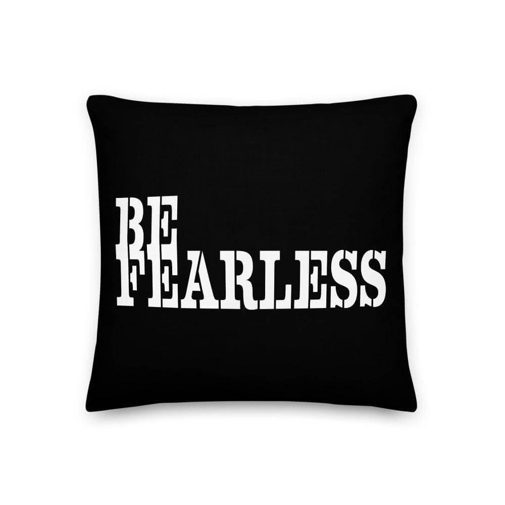 Be Fearless Quote Of The Day Premium Decorative Accent Throw Pillow Cushion, Pillow, $ 64.50, A Moment Of Now™