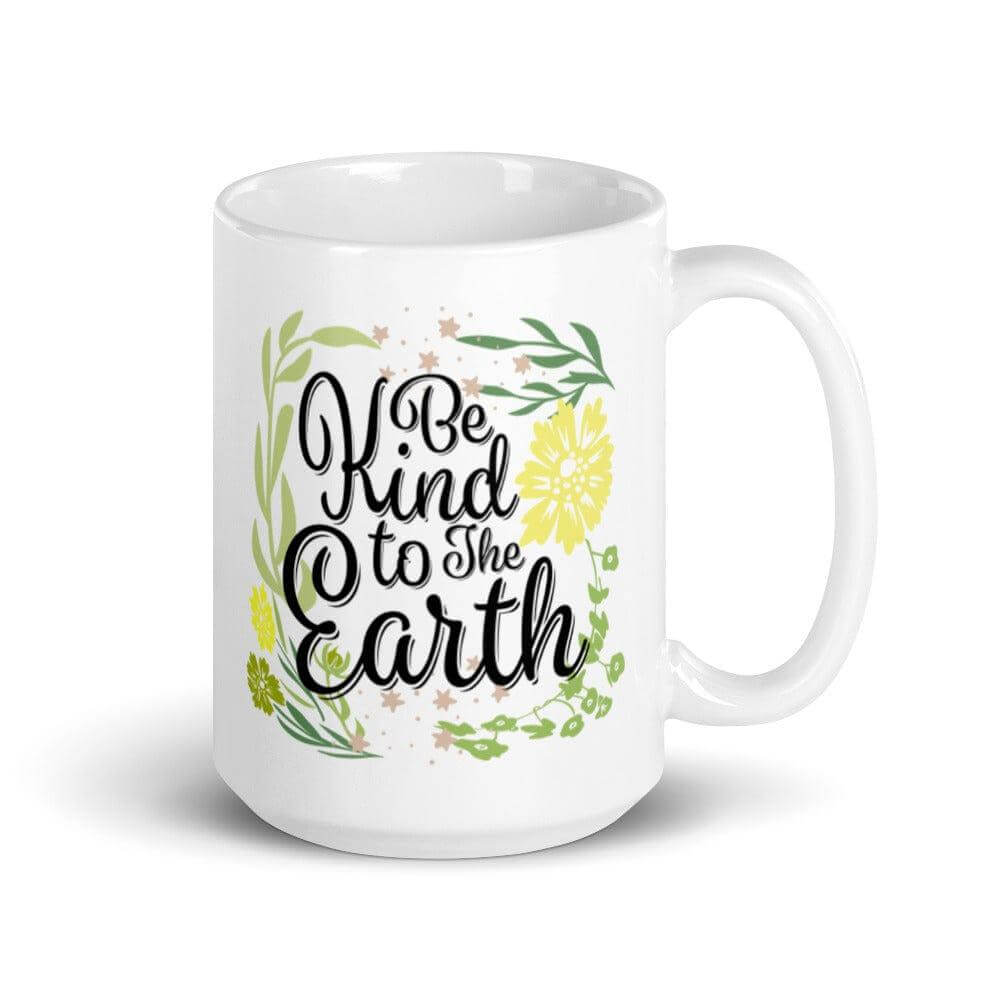 Be Kind To The Earth Day Coffee Tea Cup Mug, A Moment Of Now, $ 24.50