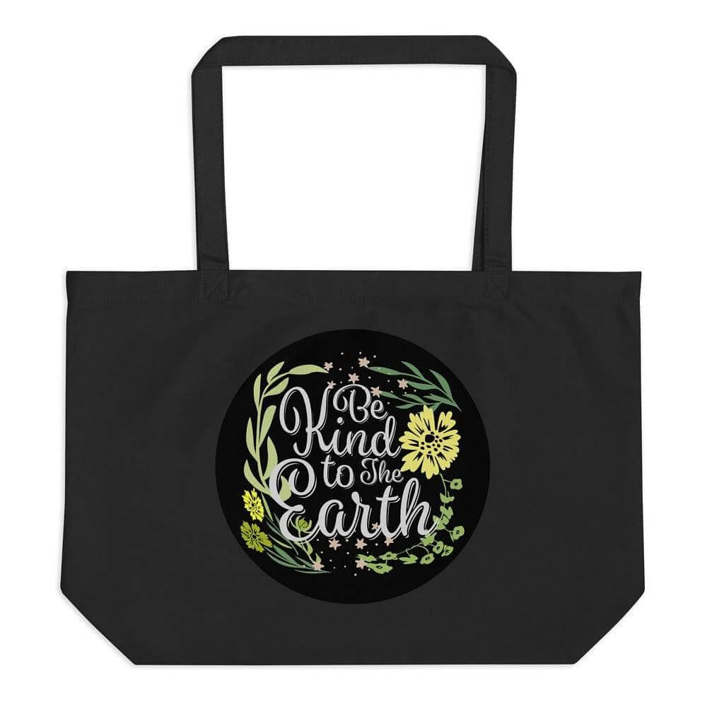 Be Kind To The Earth Large Organic Tote Bag, Totes, $ 29.00, A Moment Of Now™