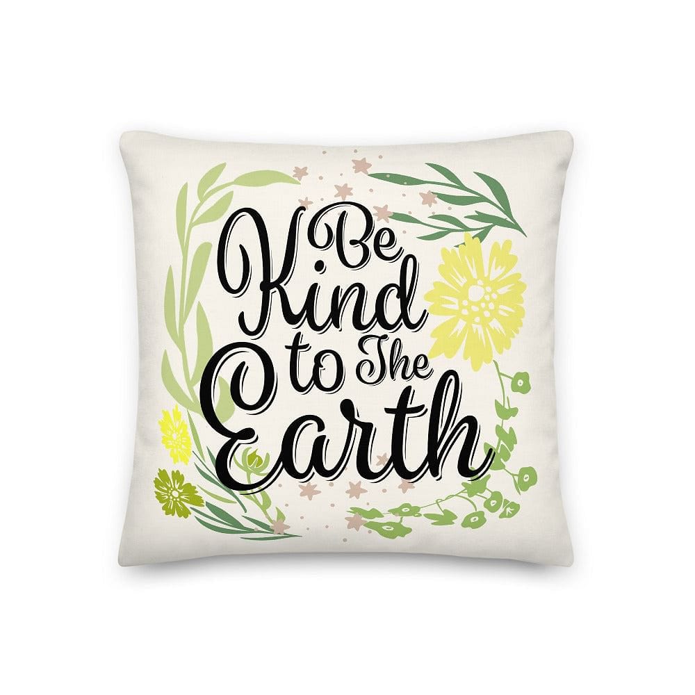 Be Kind To The Earth Premium Decorative Accent Throw Pillow Cushion Pillow A Moment Of Now Women’s Boutique Clothing Online Lifestyle Store