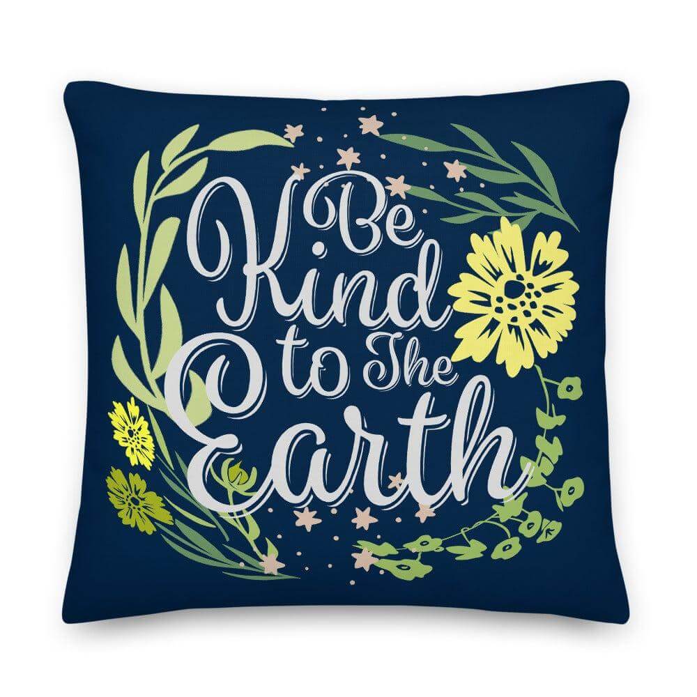 Be Kind To The Earth Premium Decorative Throw Pillow Cushion - Oxford Blue, Pillow, $ 71.50, A Moment Of Now™
