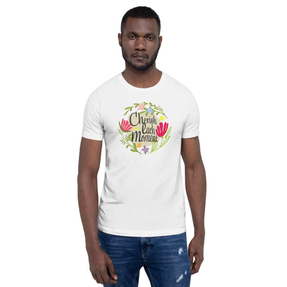 Cherish Each Moment Spring Flower Short-Sleeve Unisex T-Shirt, T-shirts, $ 34.00, A Moment Of Now™
