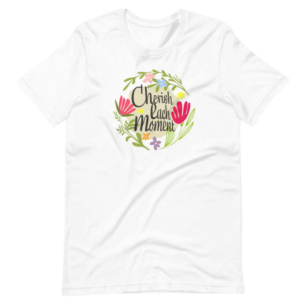 Cherish Each Moment Spring Flower Short-Sleeve Unisex T-Shirt, T-shirts, $ 34.00, A Moment Of Now™