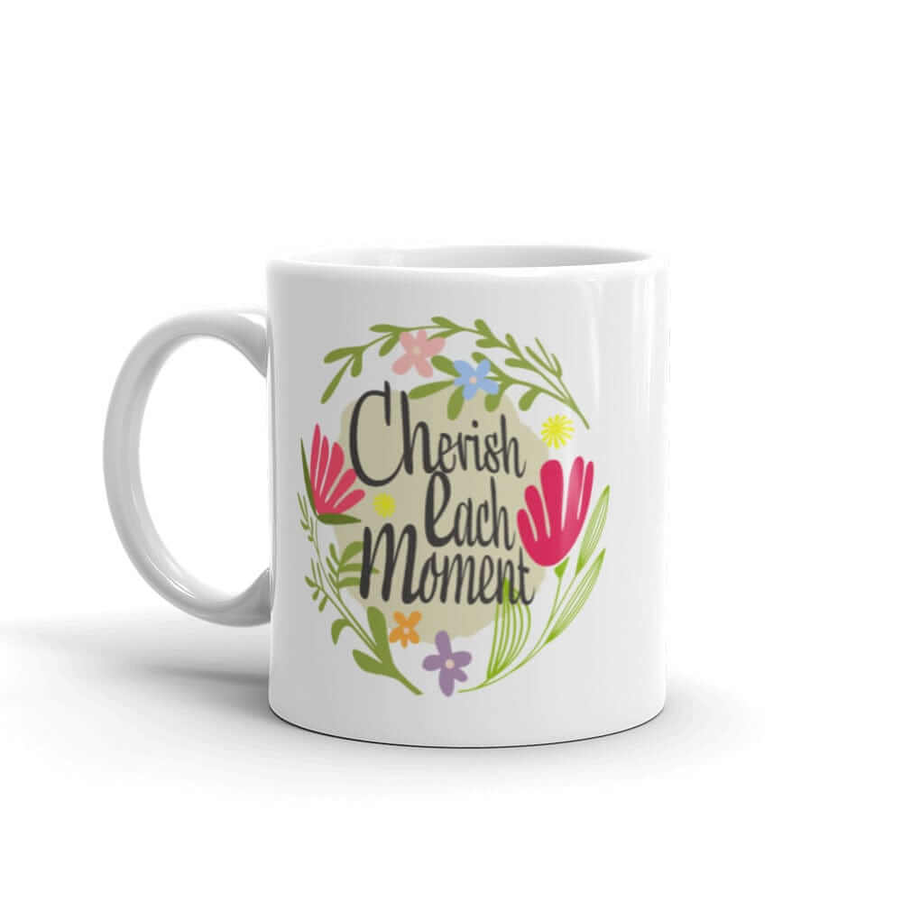Cherish Each Moment Spring Flowers Hygge Lifestyle Inspirational Quote Coffee Tea Cup Mug, Mugs, $ 17.50, A Moment Of Now™