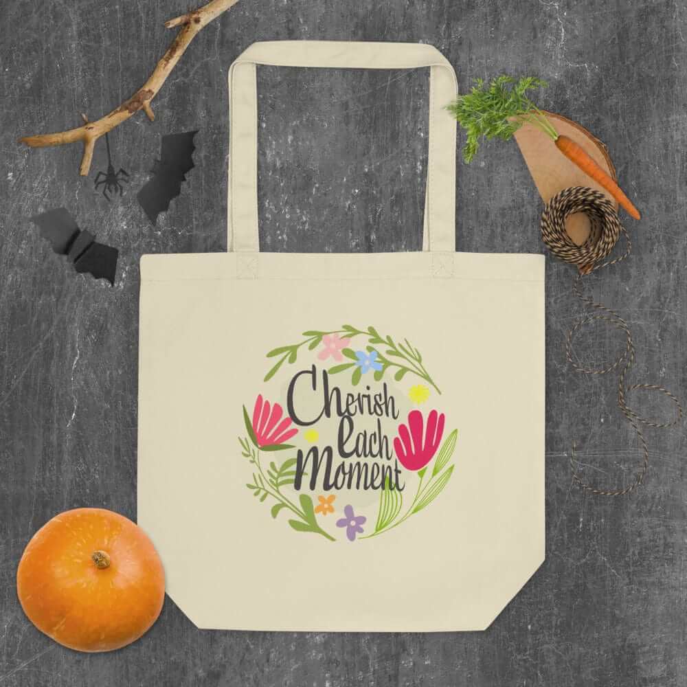 Cherish Each Moment Spring flowers Hygge Lifestyle Inspirational Quote Organic Eco Tote Bag, Bags - Shopping bags, $ 27.00, A Moment Of Now™