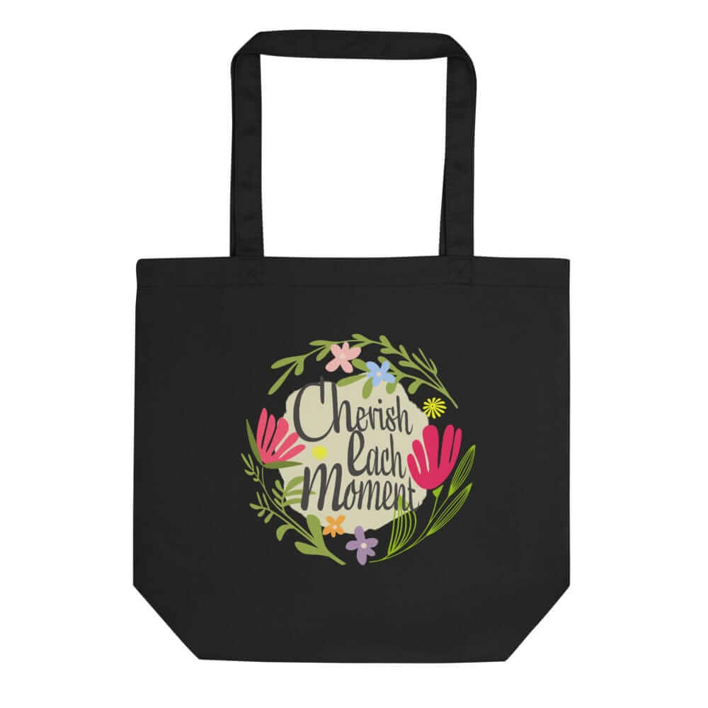 Cherish Each Moment Spring flowers Hygge Lifestyle Inspirational Quote Organic Eco Tote Bag, Bags - Shopping bags, $ 27.00, A Moment Of Now™