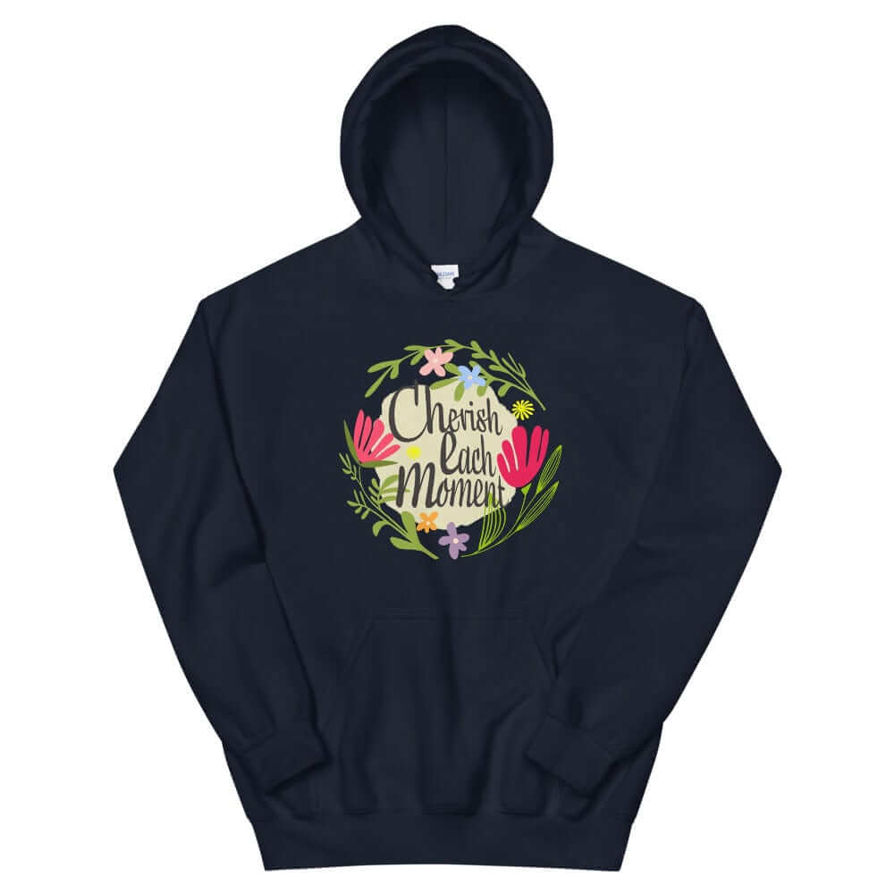 Cherish Each Moment Spring Flowers Unisex Hoodie, Hoodie, $ 41.50, A Moment Of Now™
