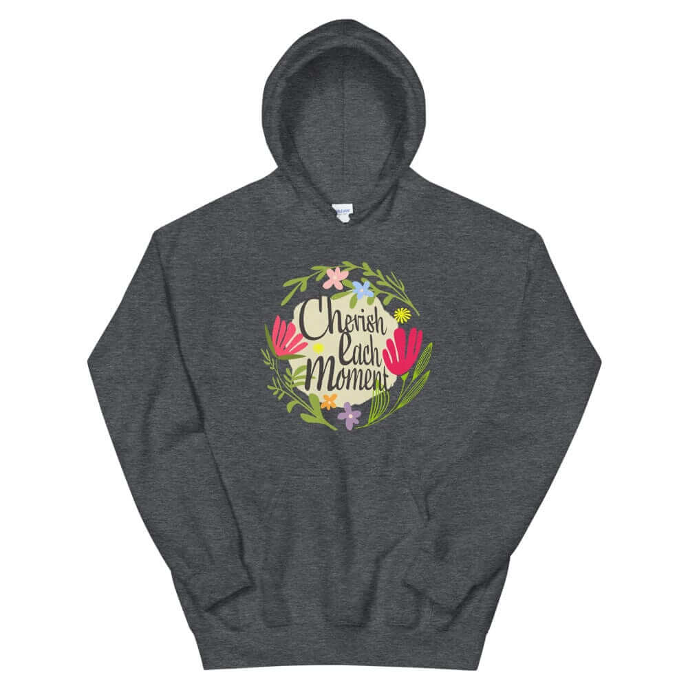 Cherish Each Moment Spring Flowers Unisex Hoodie, Hoodie, $ 41.50, A Moment Of Now™
