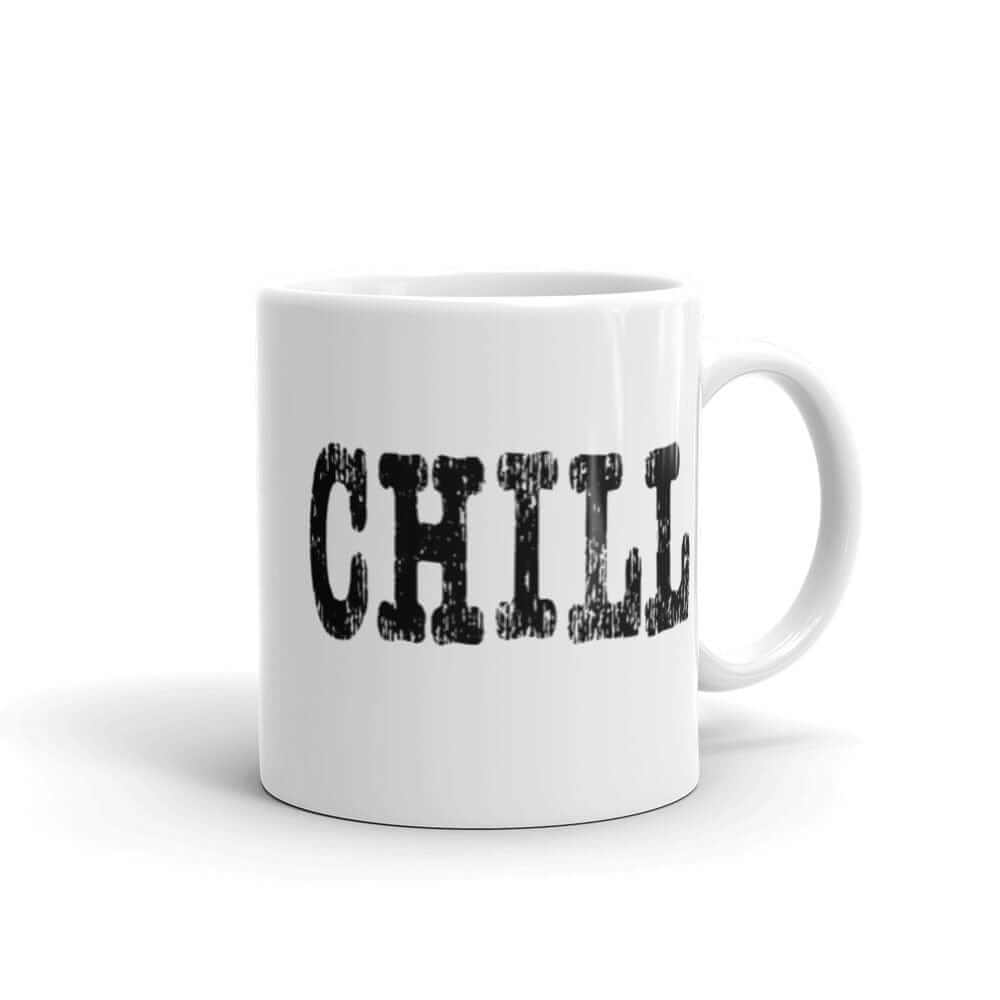 CHILL Mindfulness Inspirational Quote Coffee Tea Cup Mug, Mugs, $ 23.00, A Moment Of Now™