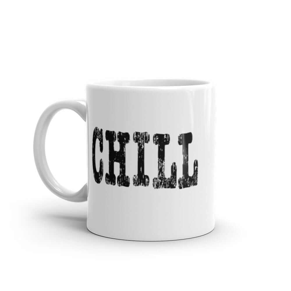 CHILL Mindfulness Inspirational Quote Coffee Tea Cup Mug, Mugs, $ 23.00, A Moment Of Now™