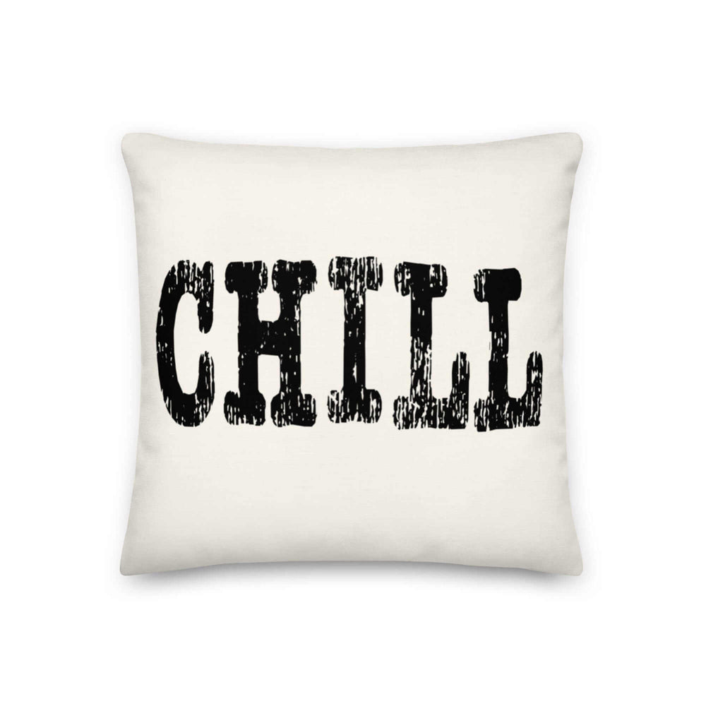 CHILL Inspirational Quote Premium Decorative Throw Pillow Accent Cushion, Throw Pillows, $ 64.50, A Moment Of Now™