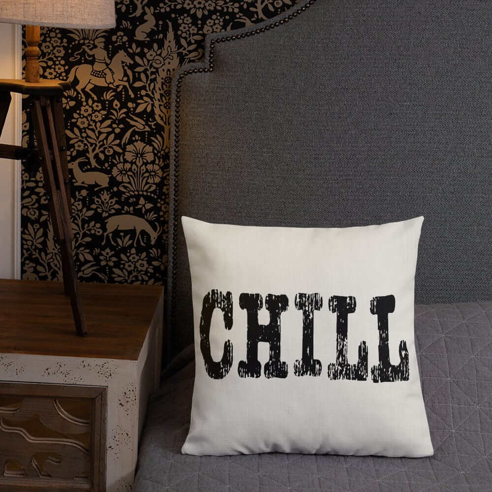 CHILL Inspirational Quote Premium Decorative Throw Pillow Accent Cushion, Throw Pillows, $ 64.50, A Moment Of Now™