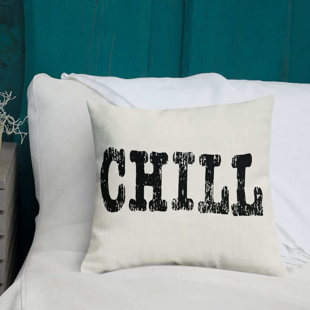 CHILL Inspirational Quote Premium Decorative Throw Pillow Accent Cushion, Throw Pillows, $ 64.50, A Moment Of Now™