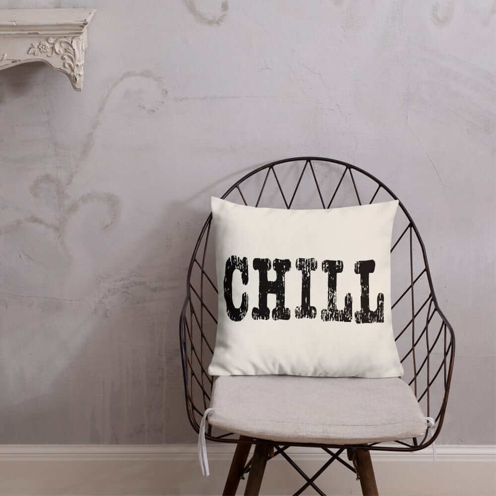CHILL Inspirational Quote Premium Decorative Throw Pillow Accent Cushion, Throw Pillows, $ 64.50, A Moment Of Now™