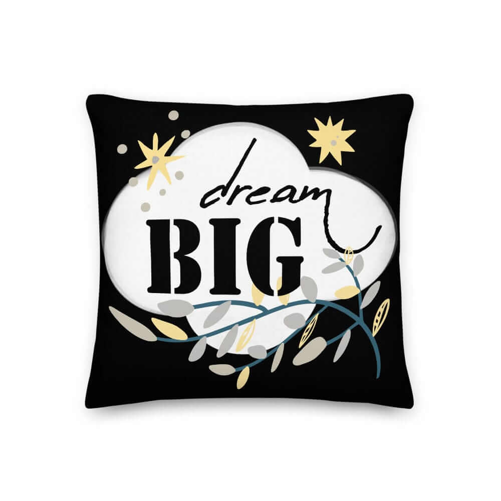 Dream Big Inspirational Quote Decorative Throw Pillow Cushion - Black, Pillow, $ 64.50, A Moment Of Now™