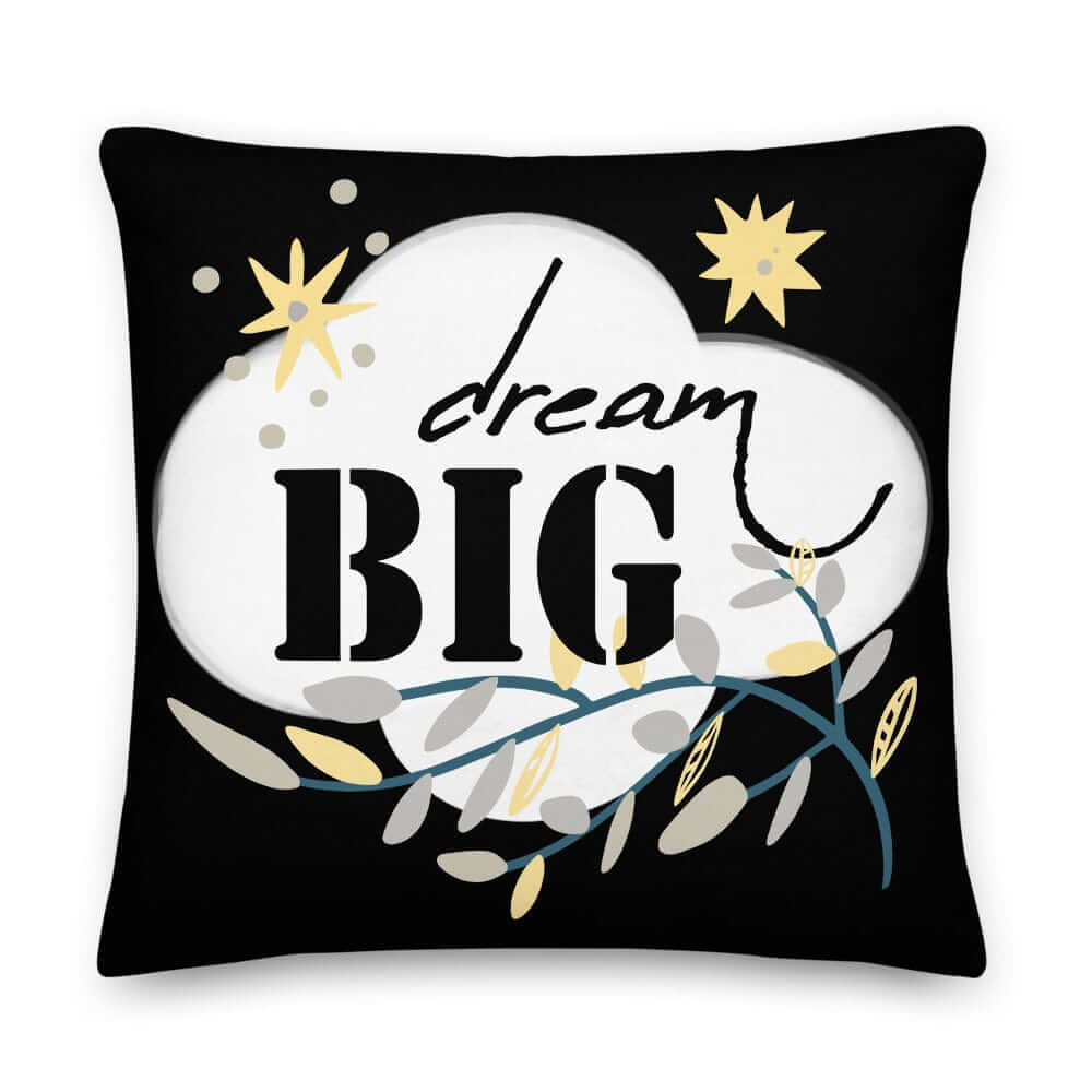 Dream Big Inspirational Quote Decorative Throw Pillow Cushion - Black, Pillow, $ 71.50, A Moment Of Now™