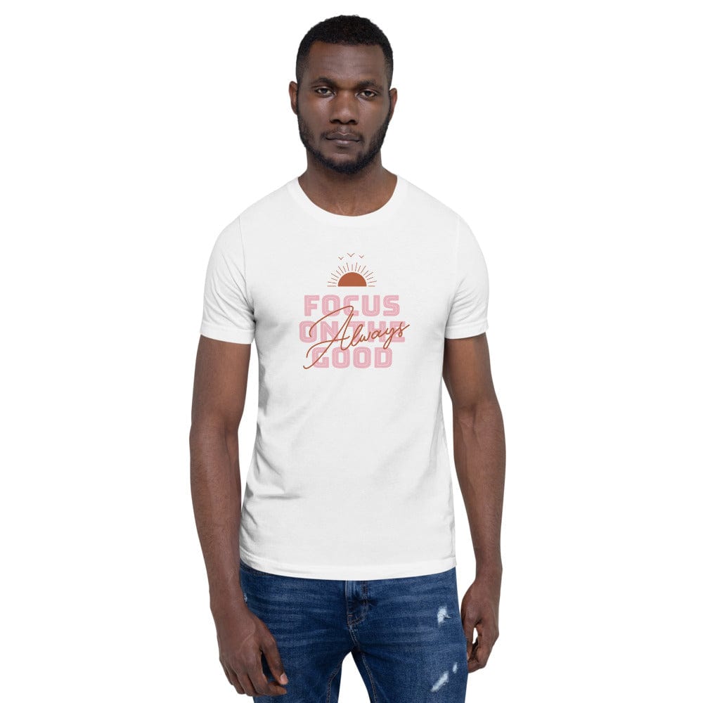 Shop Focus on The Good Always Inspirational Quote Lifestyle Short-Sleeve Unisex T-Shirt, Tees, USA Boutique
