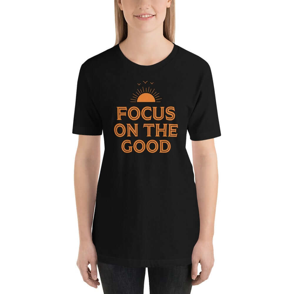Focus On The Good Inspirational Quote Positive Lifestyle Short-Sleeve Unisex T-Shirt, Tees, $ 32.50, A Moment Of Now™