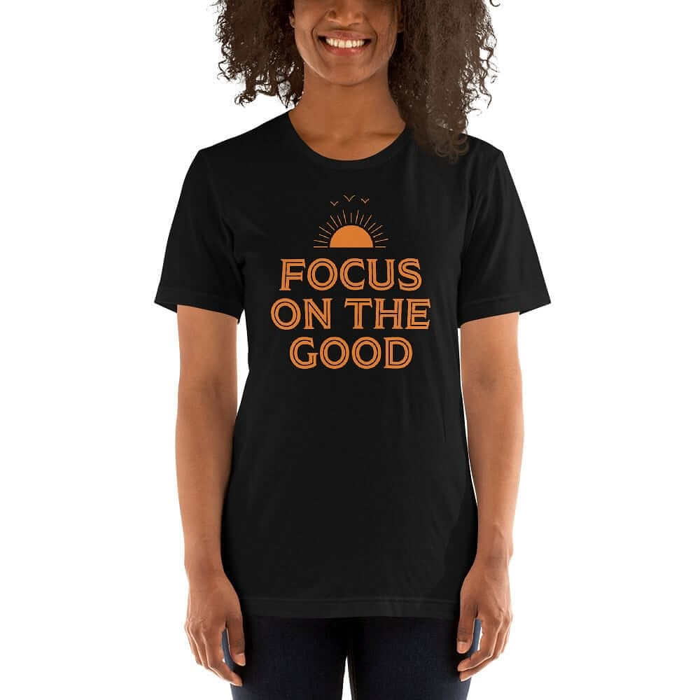 Focus On The Good Inspirational Quote Positive Lifestyle Short-Sleeve Unisex T-Shirt, Tees, $ 32.50, A Moment Of Now™