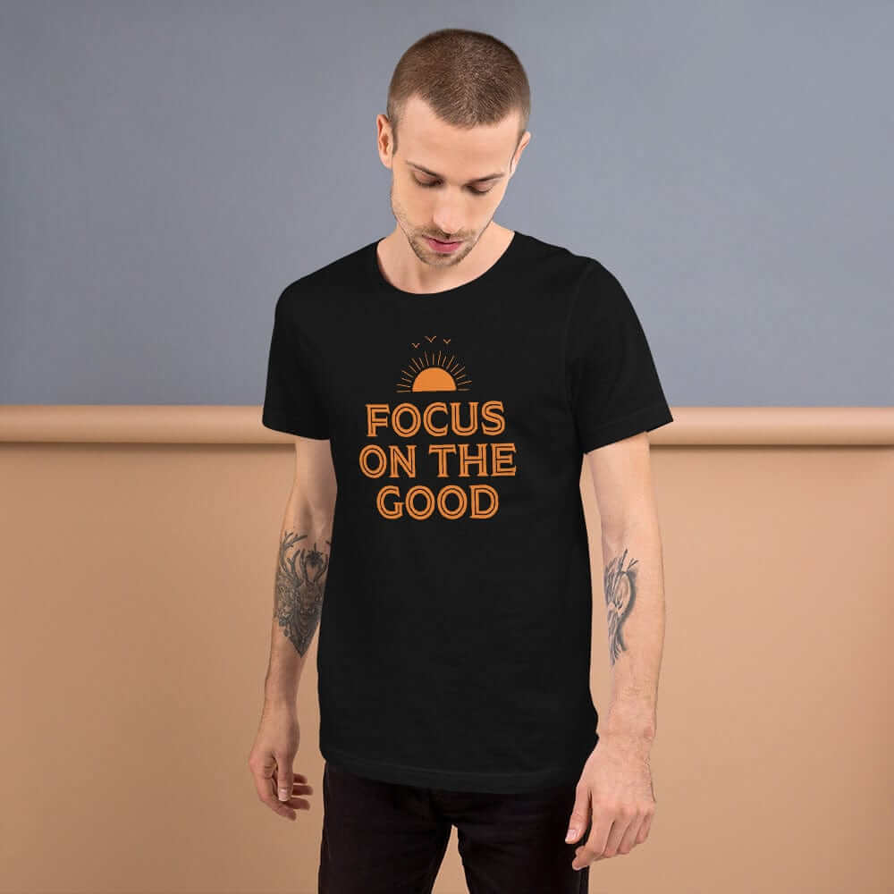 Focus On The Good Inspirational Quote Positive Lifestyle Short-Sleeve Unisex T-Shirt, Tees, $ 32.50, A Moment Of Now™