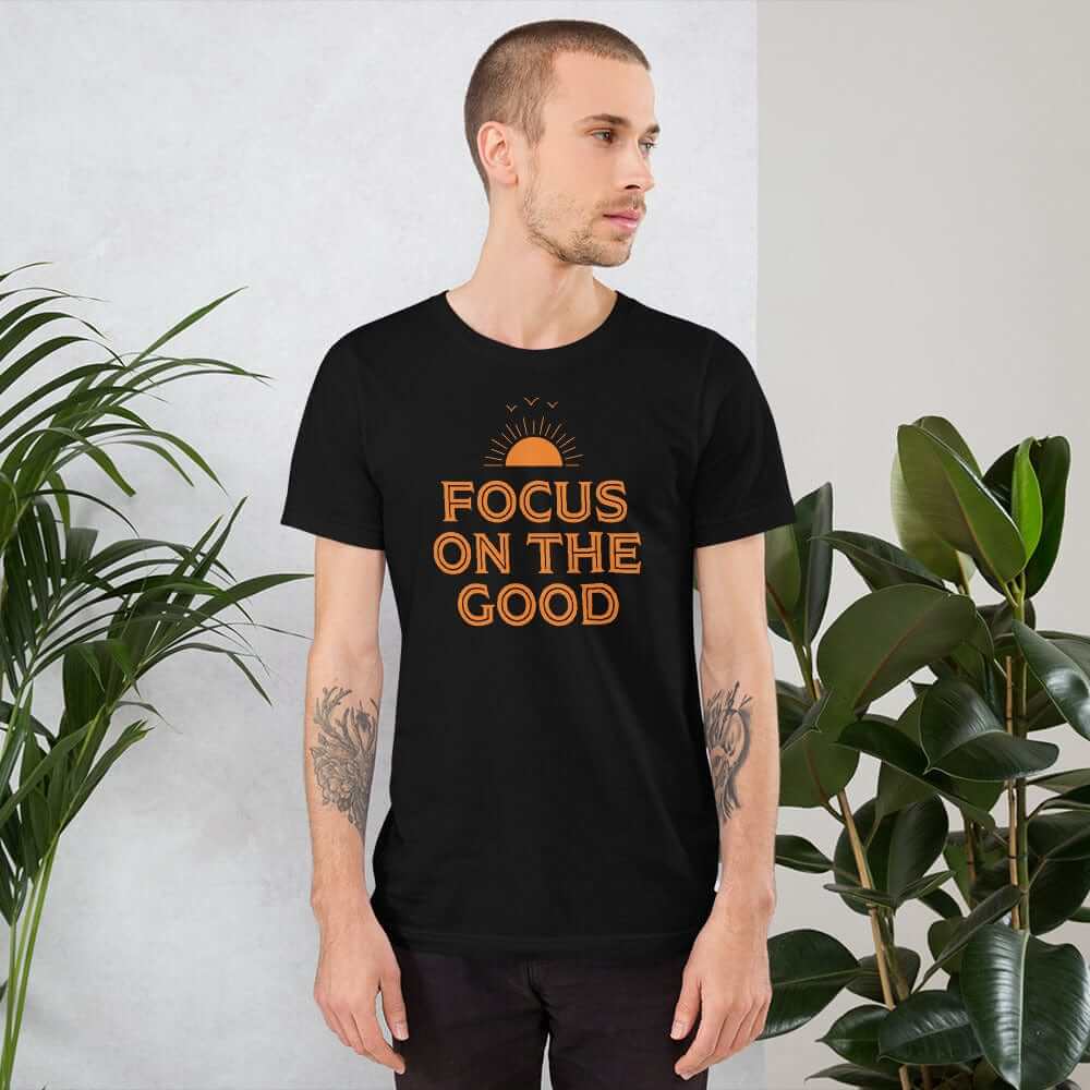 Focus On The Good Inspirational Quote Positive Lifestyle Short-Sleeve Unisex T-Shirt, Tees, $ 32.50, A Moment Of Now™