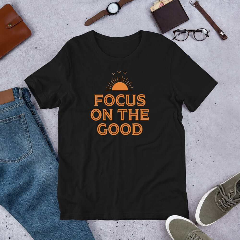 Focus On The Good Inspirational Quote Positive Lifestyle Short-Sleeve Unisex T-Shirt, Tees, $ 32.50, A Moment Of Now™