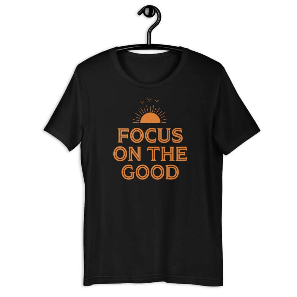 Focus On The Good Inspirational Quote Positive Lifestyle Short-Sleeve Unisex T-Shirt, Tees, $ 32.50, A Moment Of Now™