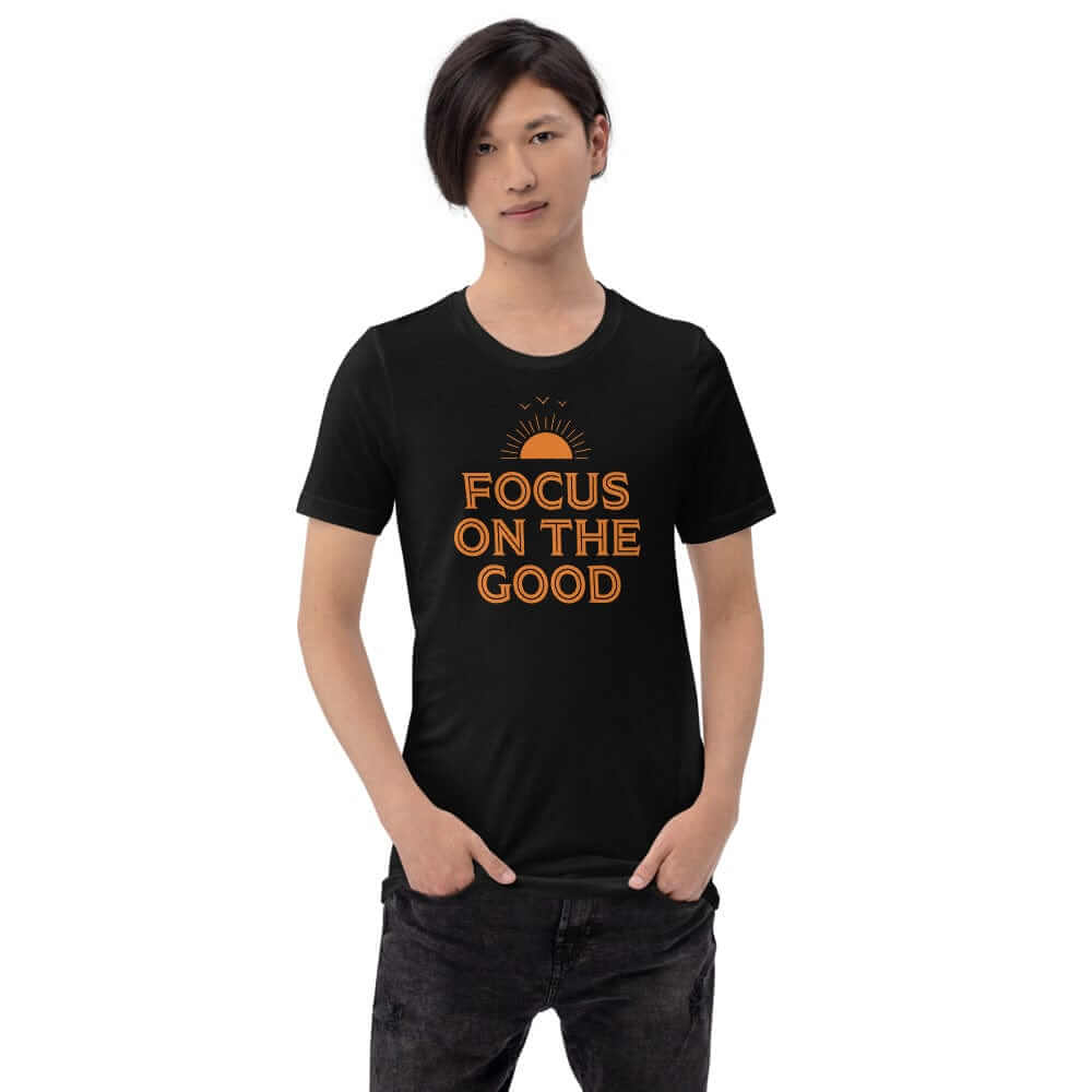 Focus On The Good Inspirational Quote Positive Lifestyle Short-Sleeve Unisex T-Shirt, Tees, $ 32.50, A Moment Of Now™