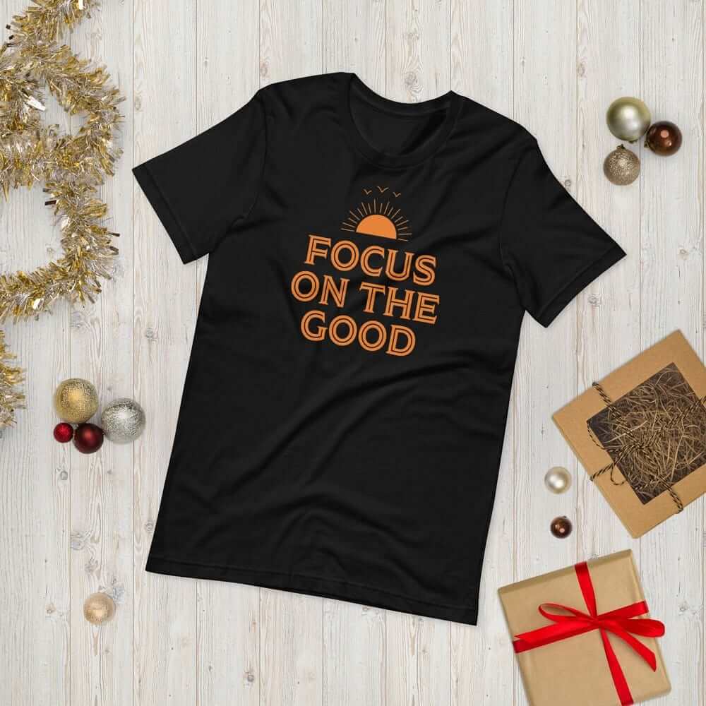 Focus On The Good Inspirational Quote Positive Lifestyle Short-Sleeve Unisex T-Shirt, Tees, $ 32.50, A Moment Of Now™
