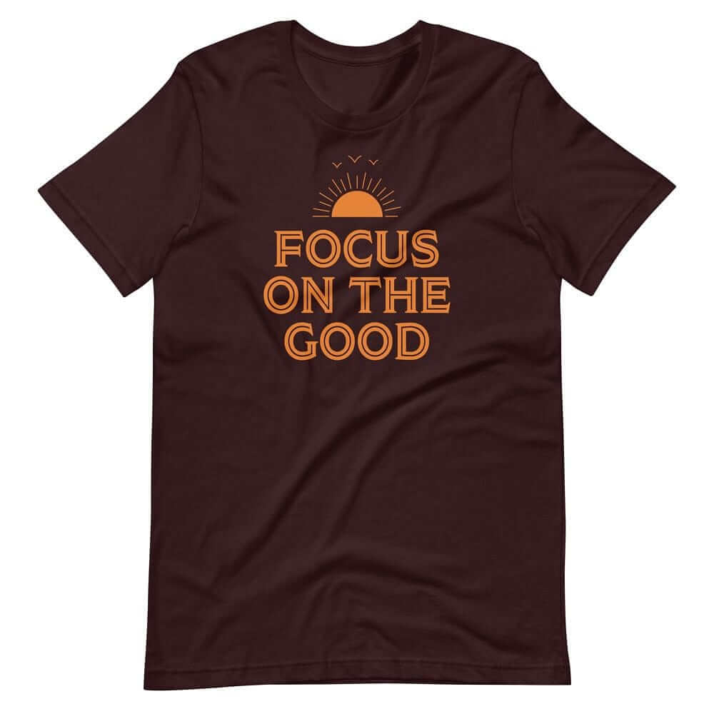 Focus On The Good Inspirational Quote Positive Lifestyle Short-Sleeve Unisex T-Shirt, Tees, $ 32.50, A Moment Of Now™