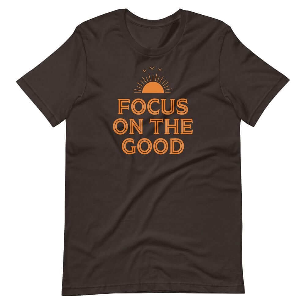 Focus On The Good Inspirational Quote Positive Lifestyle Short-Sleeve Unisex T-Shirt, Tees, $ 32.50, A Moment Of Now™