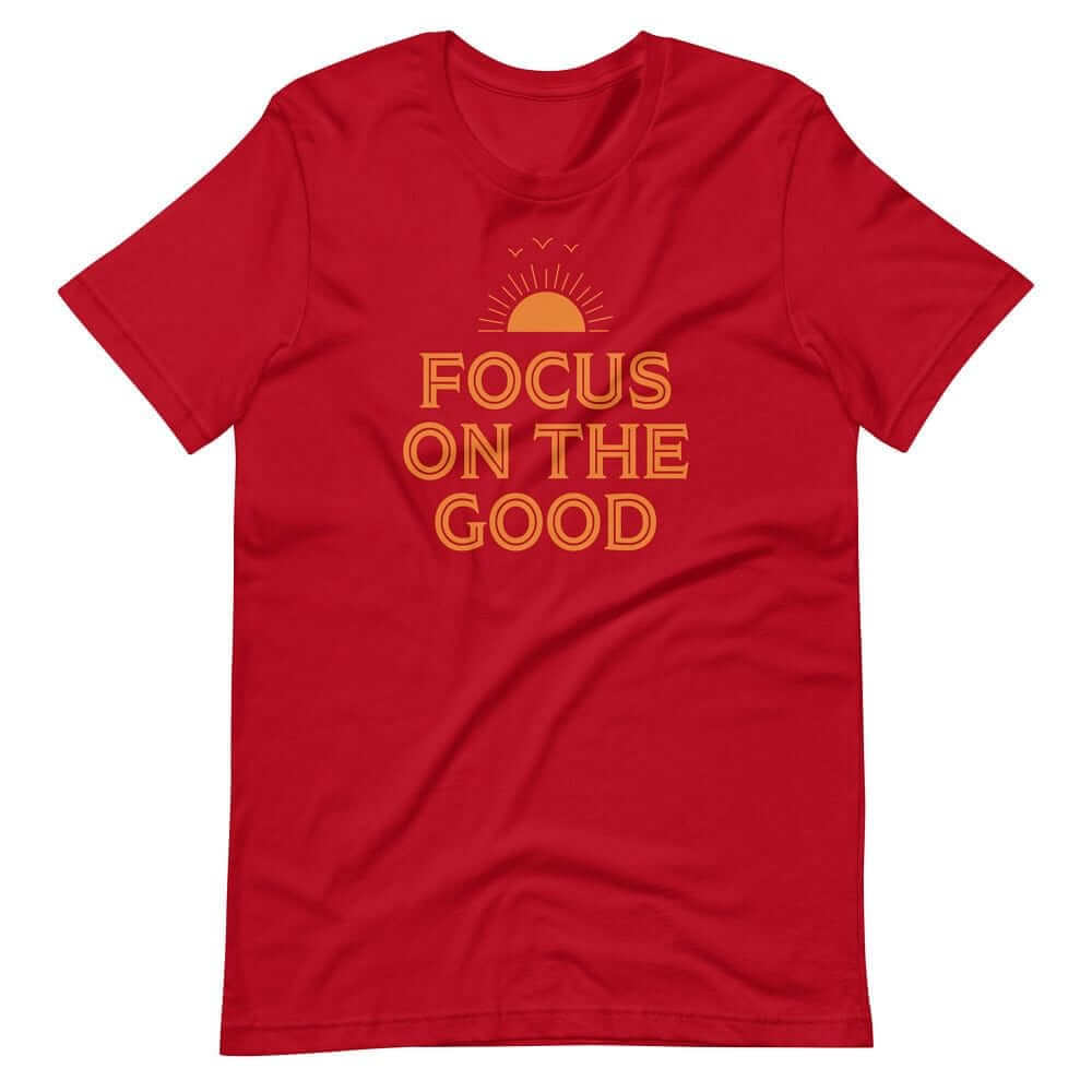 Focus On The Good Inspirational Quote Positive Lifestyle Short-Sleeve Unisex T-Shirt, Tees, $ 32.50, A Moment Of Now™