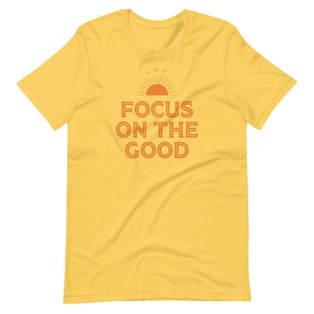 Focus On The Good Inspirational Quote Positive Lifestyle Short-Sleeve Unisex T-Shirt, Tees, $ 32.50, A Moment Of Now™