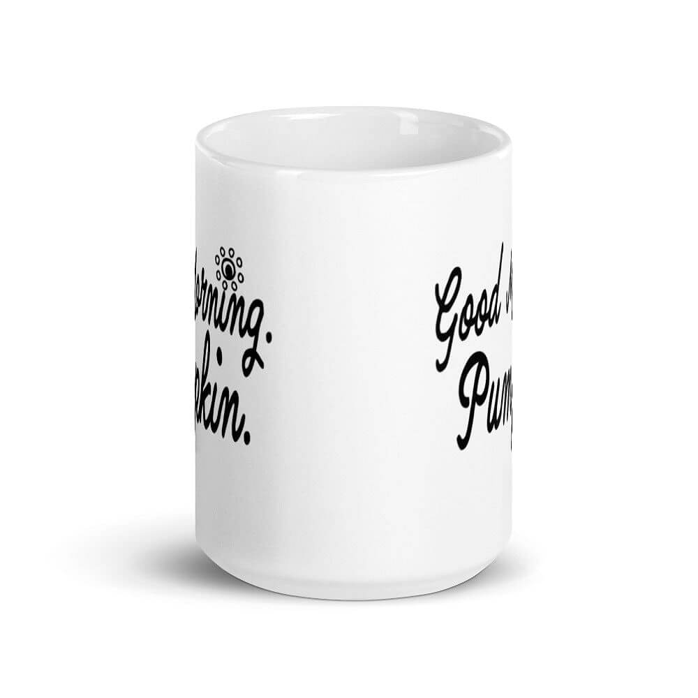 Good Morning. Pumpkin. Lifestyle White Glossy Coffee Tea Cup Mug, Mug, $ 17.50, A Moment Of Now™