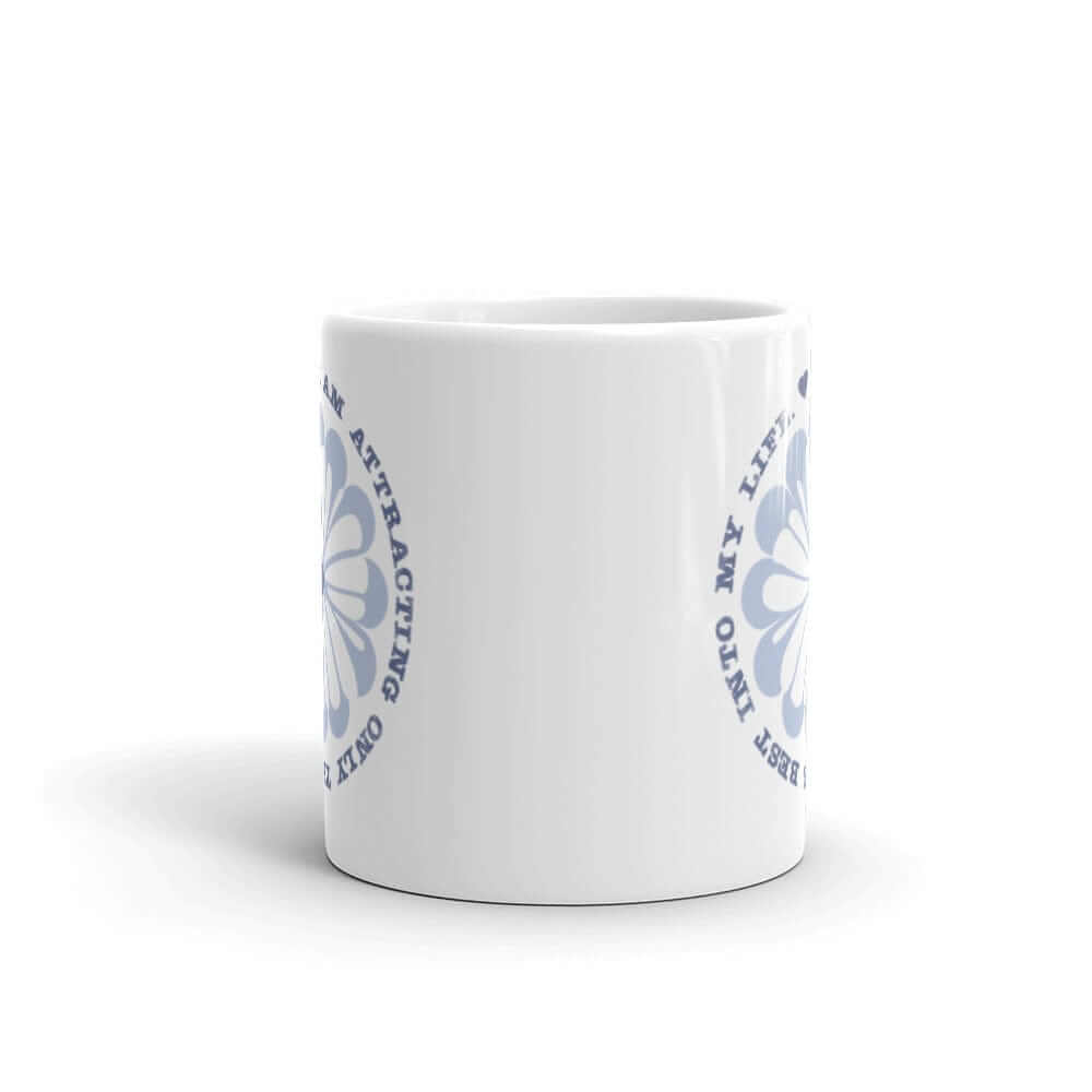 I Am Attracting Only The Best Into My Life Coffee Tea Cup Mug, Mug, $ 17.50, A Moment Of Now™
