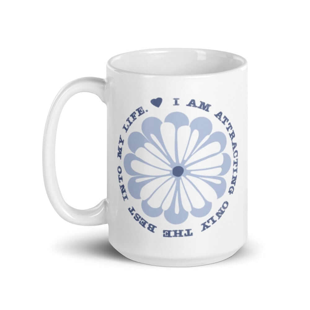I Am Attracting Only The Best Into My Life Coffee Tea Cup Mug, Mug, $ 17.50, A Moment Of Now™