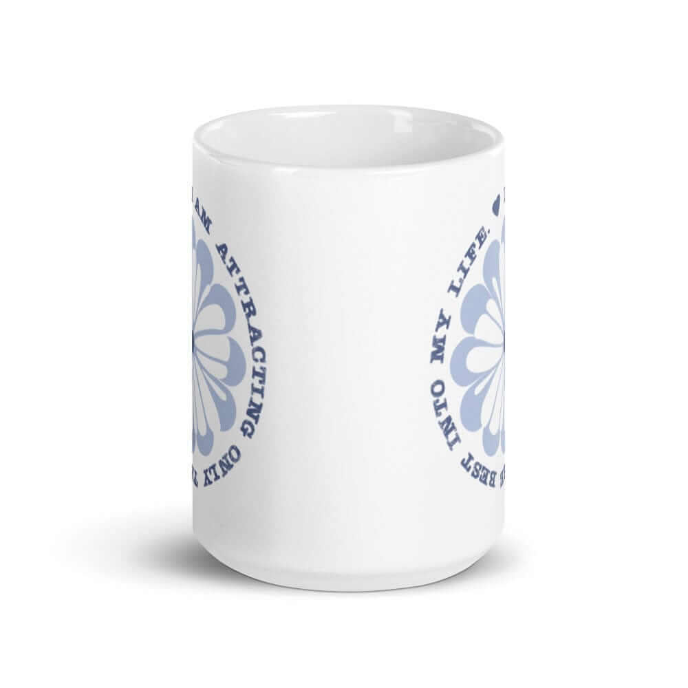 I Am Attracting Only The Best Into My Life Coffee Tea Cup Mug, Mug, $ 17.50, A Moment Of Now™