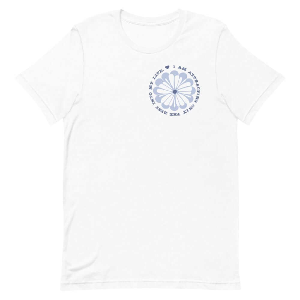 I Am Attracting Only The Best Into My Life Short-Sleeve Unisex T-Shirt, Clothing T-shirts, $ 39.00, A Moment Of Now™