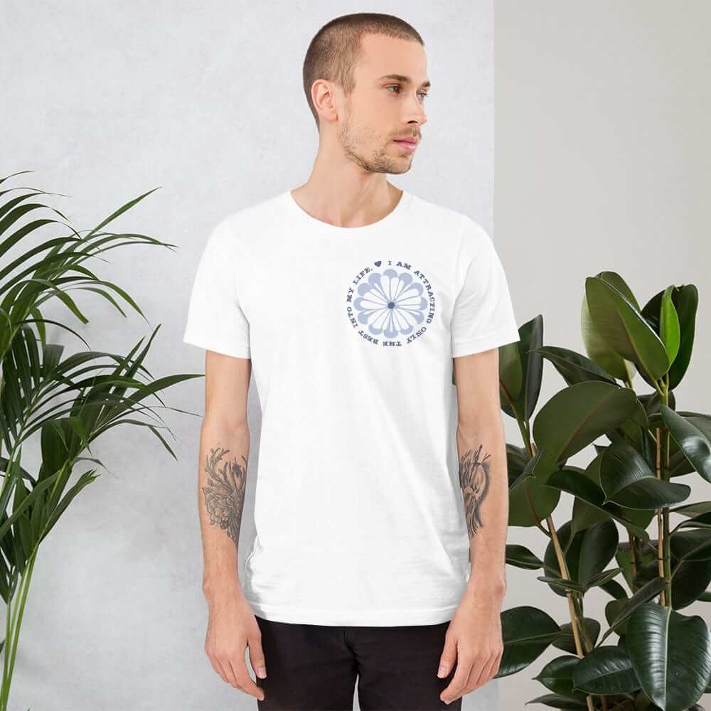 I Am Attracting Only The Best Into My Life Short-Sleeve Unisex T-Shirt, Clothing T-shirts, $ 39.00, A Moment Of Now™