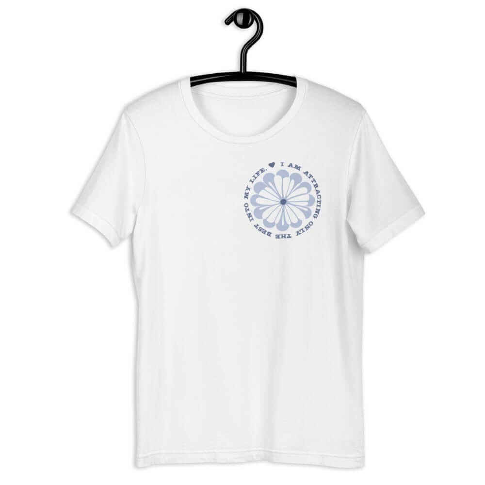 I Am Attracting Only The Best Into My Life Short-Sleeve Unisex T-Shirt, Clothing T-shirts, $ 39.00, A Moment Of Now™