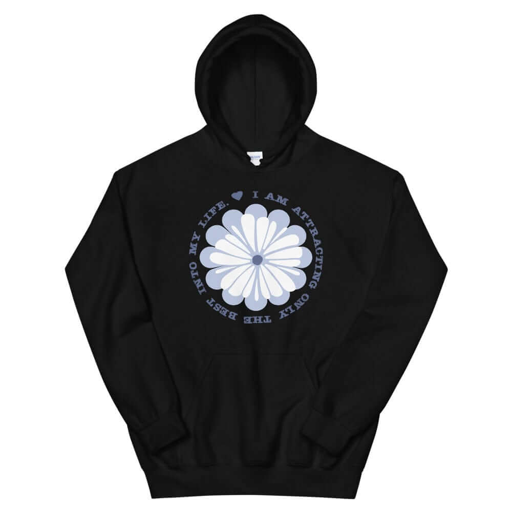 I Am Attracting Only The Best Into My Life Unisex Hoodie, Hoodies, $ 48.00, A Moment Of Now™