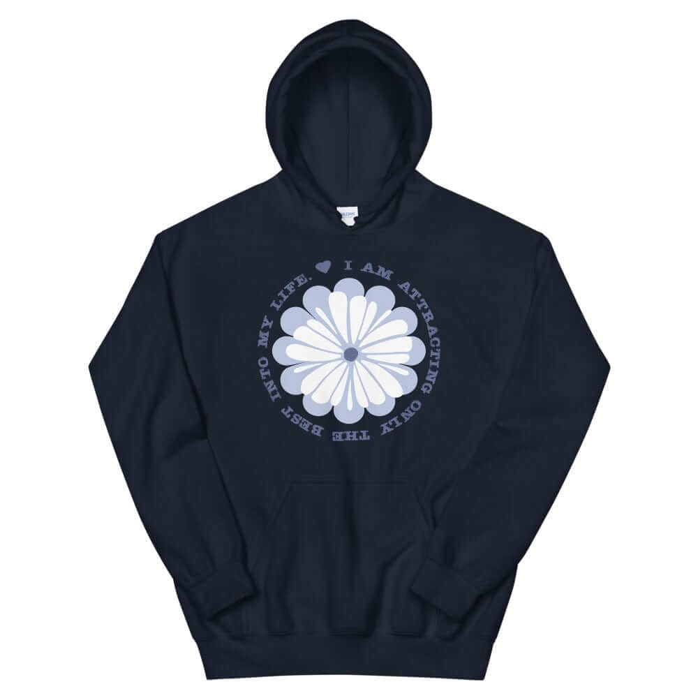 I Am Attracting Only The Best Into My Life Unisex Hoodie, Hoodies, $ 48.00, A Moment Of Now™
