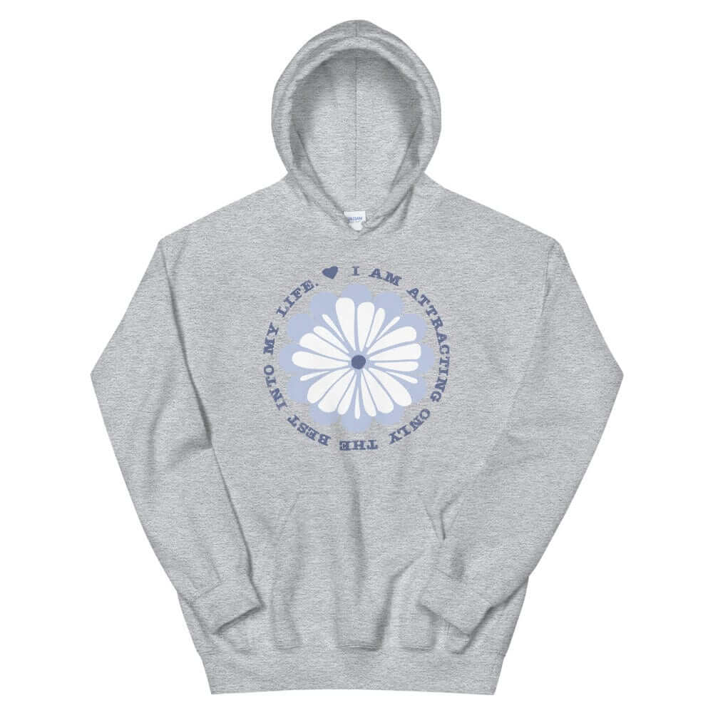 I Am Attracting Only The Best Into My Life Unisex Hoodie, Hoodies, $ 48.00, A Moment Of Now™