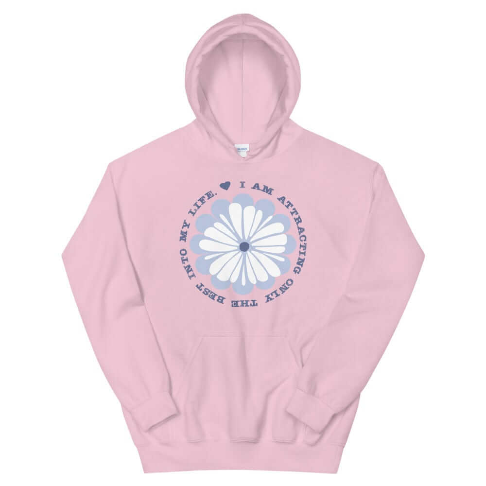 I Am Attracting Only The Best Into My Life Unisex Hoodie, Hoodies, $ 48.00, A Moment Of Now™