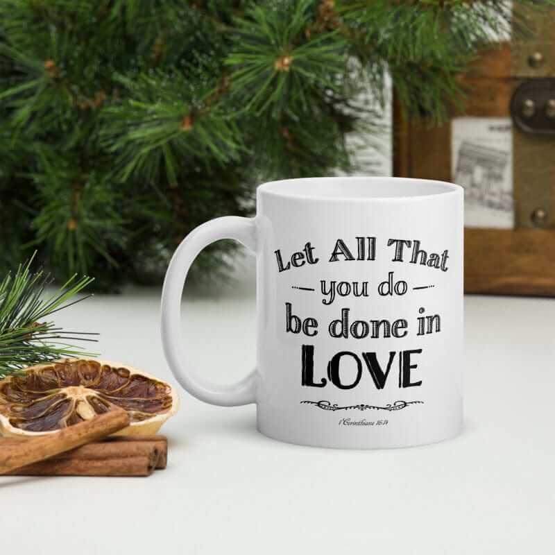 Let All That You Do Be Done In Love Bible Verses About Love Coffee Tea Cup Mug - Black, Mug, $ 17.50, A Moment Of Now™