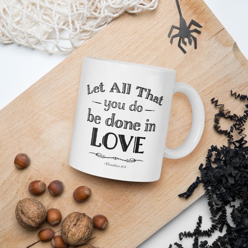 Let All That You Do Be Done In Love Bible Verses About Love Coffee Tea Cup Mug - Black Mug A Moment Of Now Women’s Boutique Clothing Online Lifestyle Store